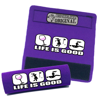Life is Good...For Her by BEST GRIPS. EVER.