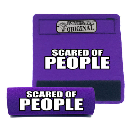 SCARED OF PEOPLE Grip