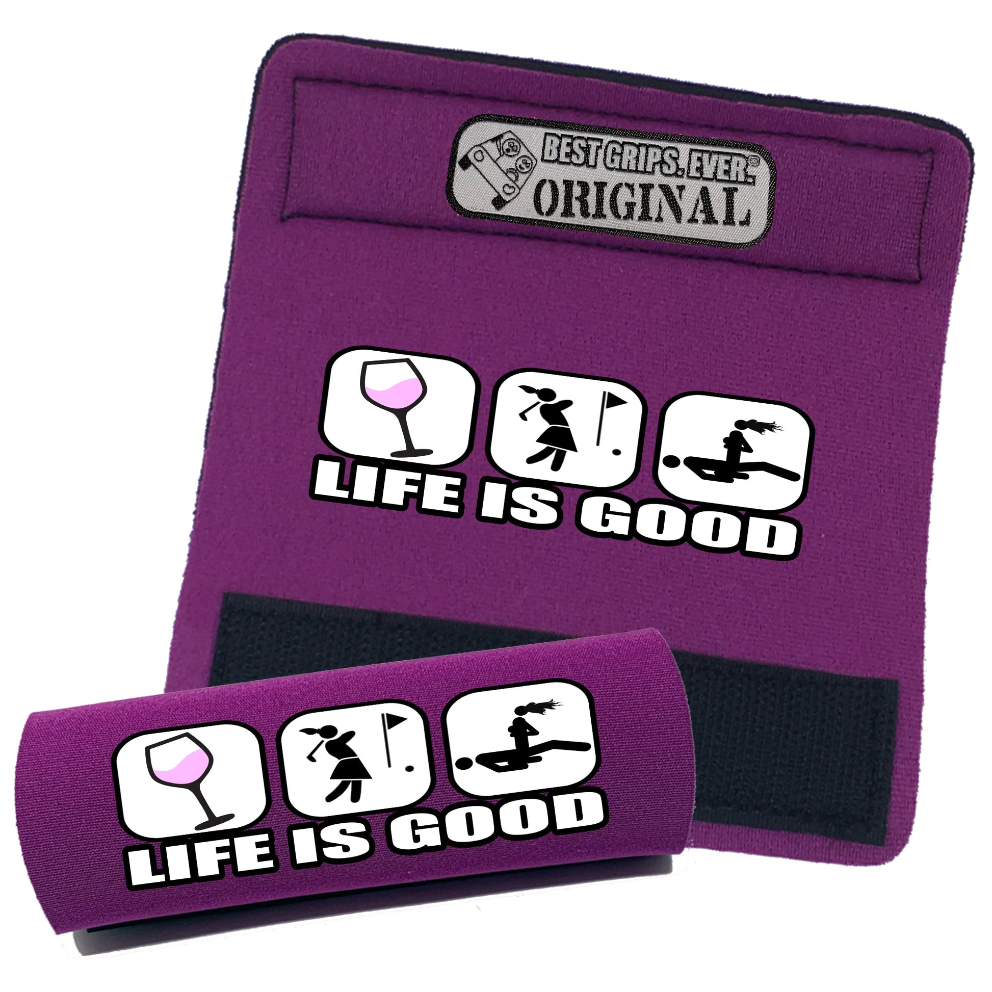 Life is Good...For Her by BEST GRIPS. EVER.