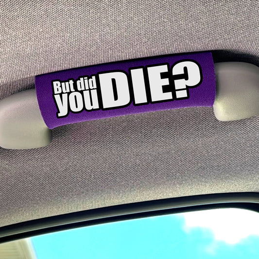 DID YOU DIE Car Grip 24 pack