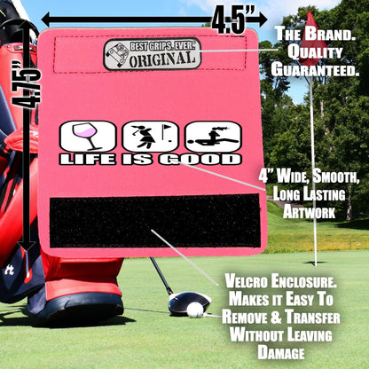 Life is Good...For Her - Funny Golf Bag Handle – Perfect Holiday Gift, Stocking Stuffer or Secret Santa Surprise