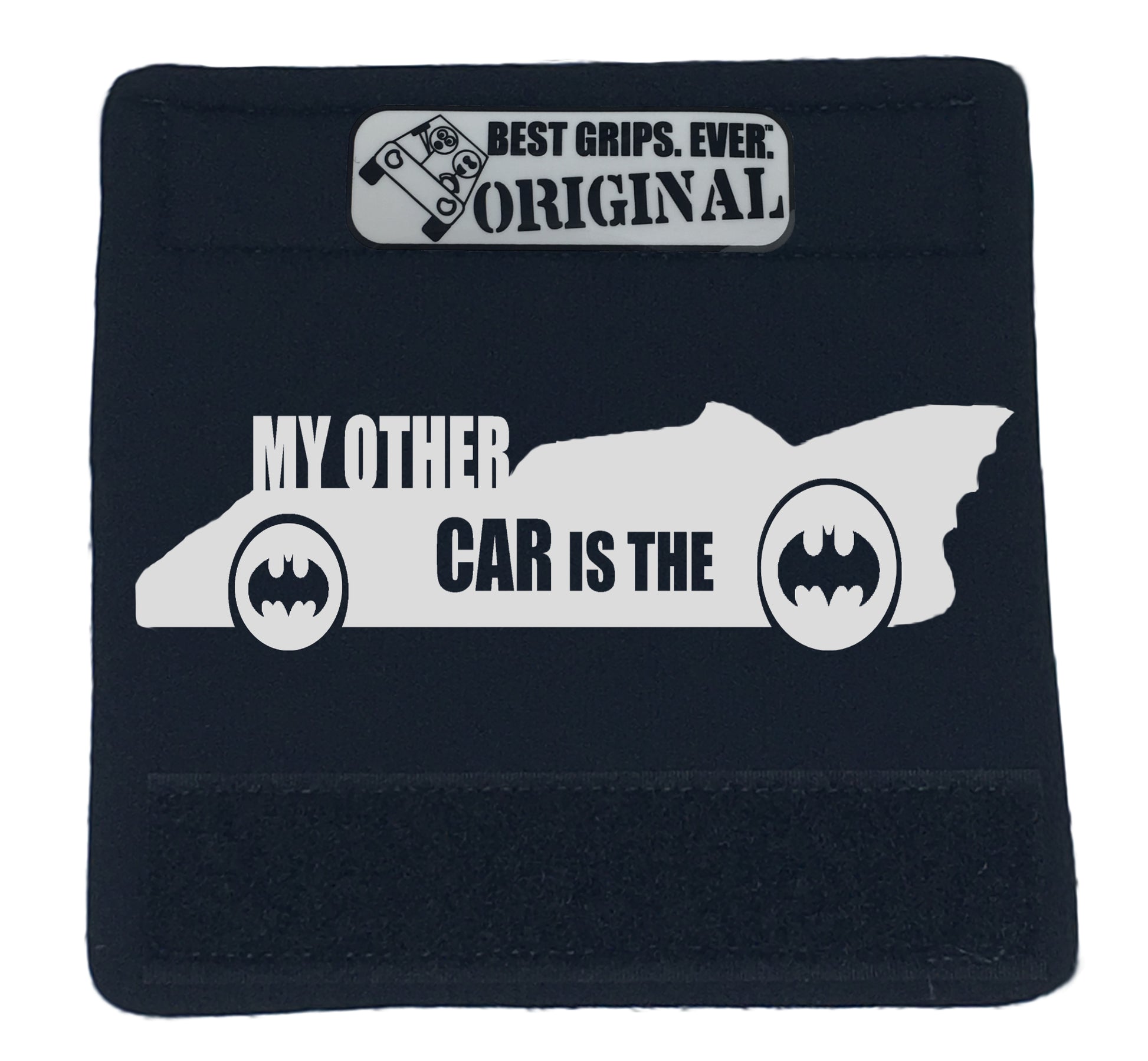 The Batmobile Grip. - BEST GRIPS. EVER.¬Æ